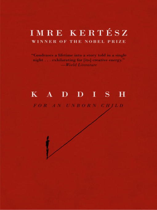 Title details for Kaddish for an Unborn Child by Imre Kertész - Available